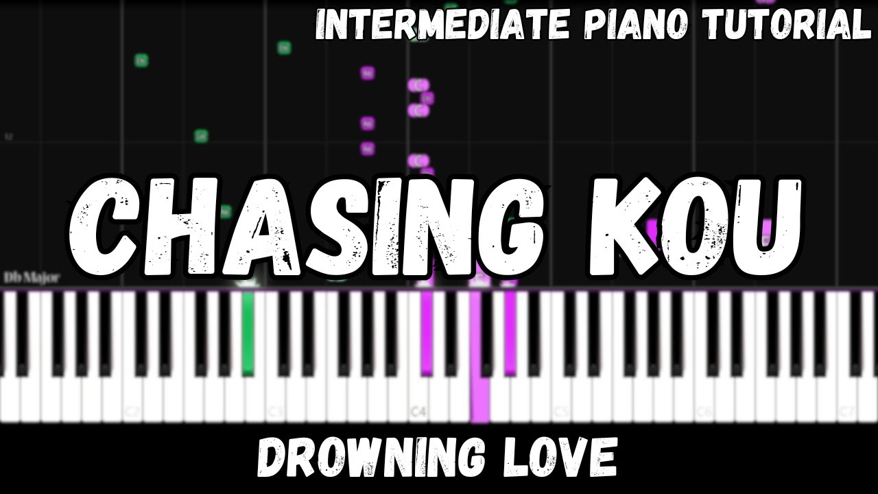 Drowning Love - Chasing Kou (Intermediate Piano Tutorial)