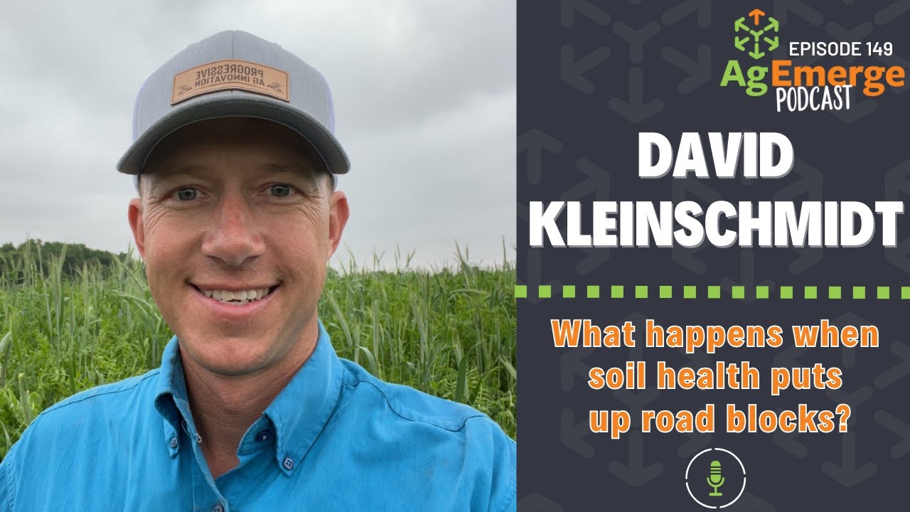 Agronomy Insights from David Kleinschmidt | AgEmerge Podcast 149 