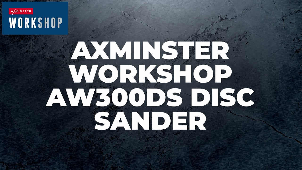 Axminster Workshop AW300DS Disc Sander - Product Overview