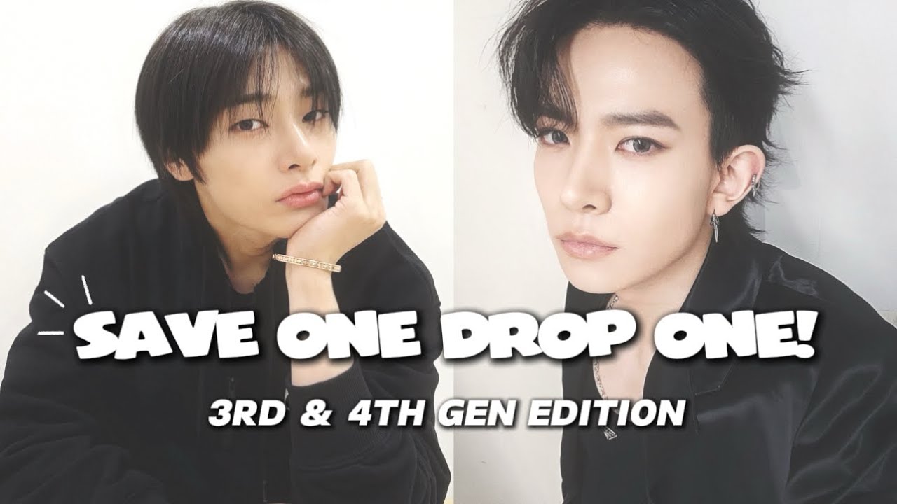 [KPOP GAME] SAVE ONE DROP ONE! 3RD & 4TH GEN EDITION