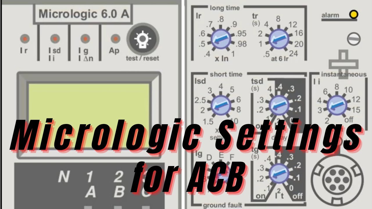 ACB Micrologic Settings Hindi | Micrologic Setting of ACB | ACB Micrologic Setting Explained |