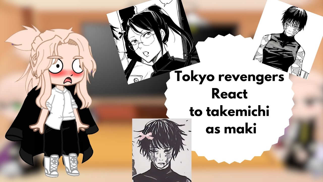 Tokyo revengers react to Takemichi as Maki