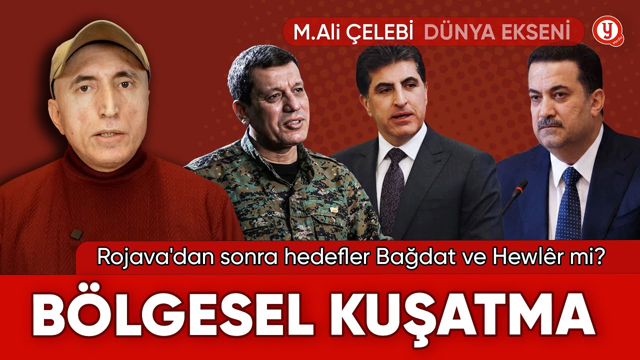 Rojava'dan sonra hedefler Bağdat ve Hewler mi?