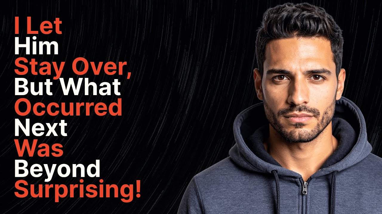 I Let Him Stay Over, But What Occurred Next Was Beyond Surprising!