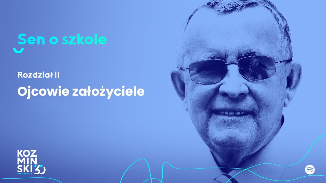 Sen o szkole - wspomnienia prof. Koźmińskiego. Rozdział 2 - Ojcowie założyciele