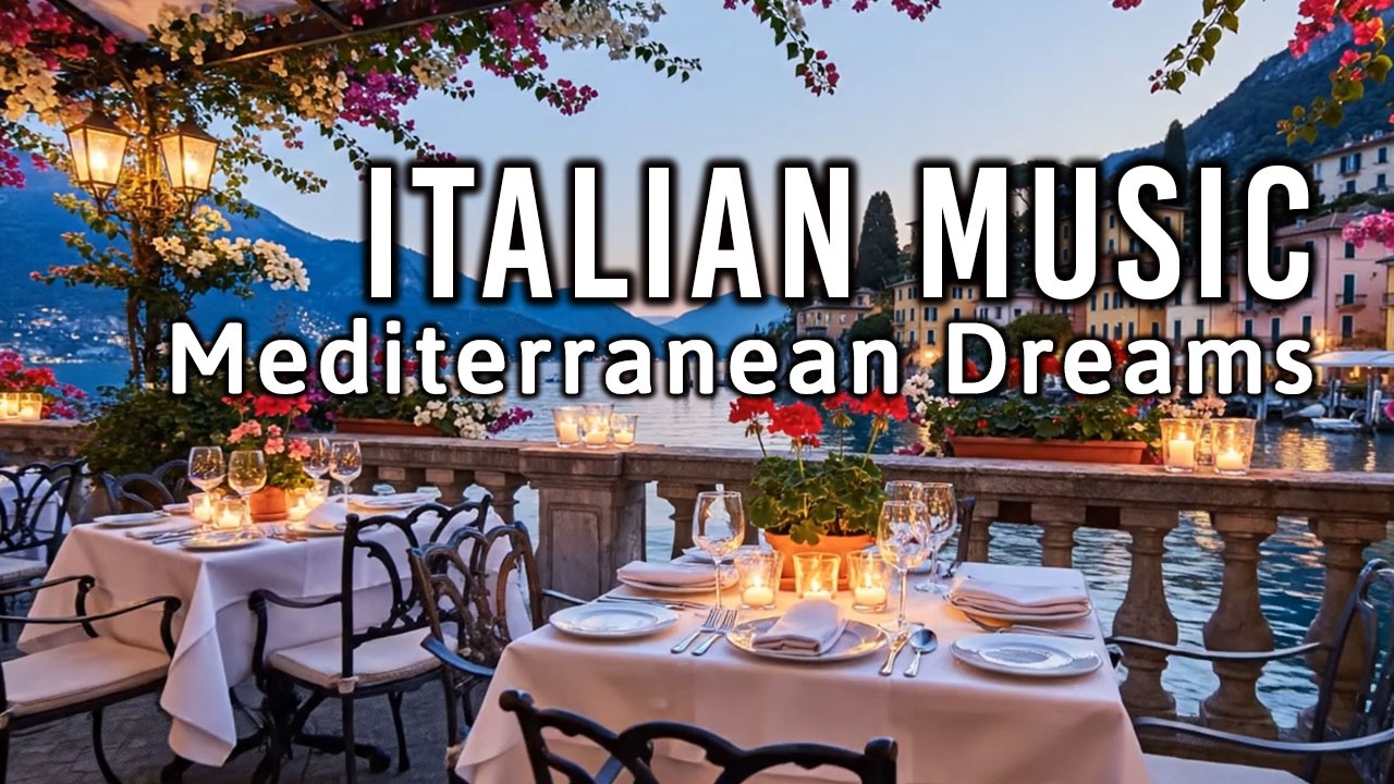 🎶 Italian Vibes & Mediterranean Music 🎶  2+ Hours Scenis Amalfi Coast & Lake Como Relaxation 4K