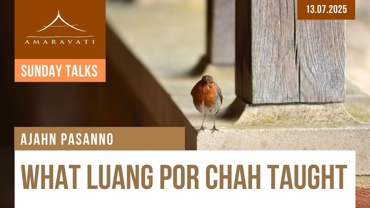 What Luang Por Chah Taught | Ajahn Pasanno | 13.07.2025