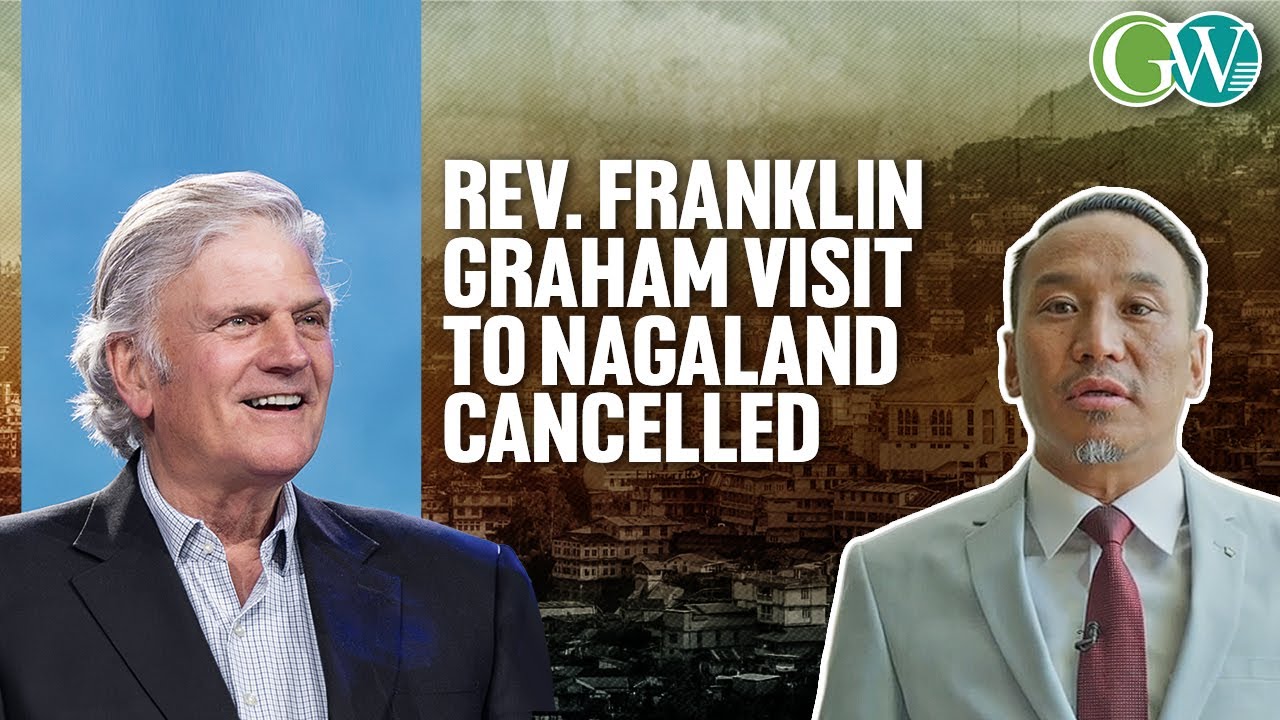 REV. FRANKLIN GRAHAM VISIT TO NAGALAND CANCELLED DUE TO VISA-RESTRICTION
