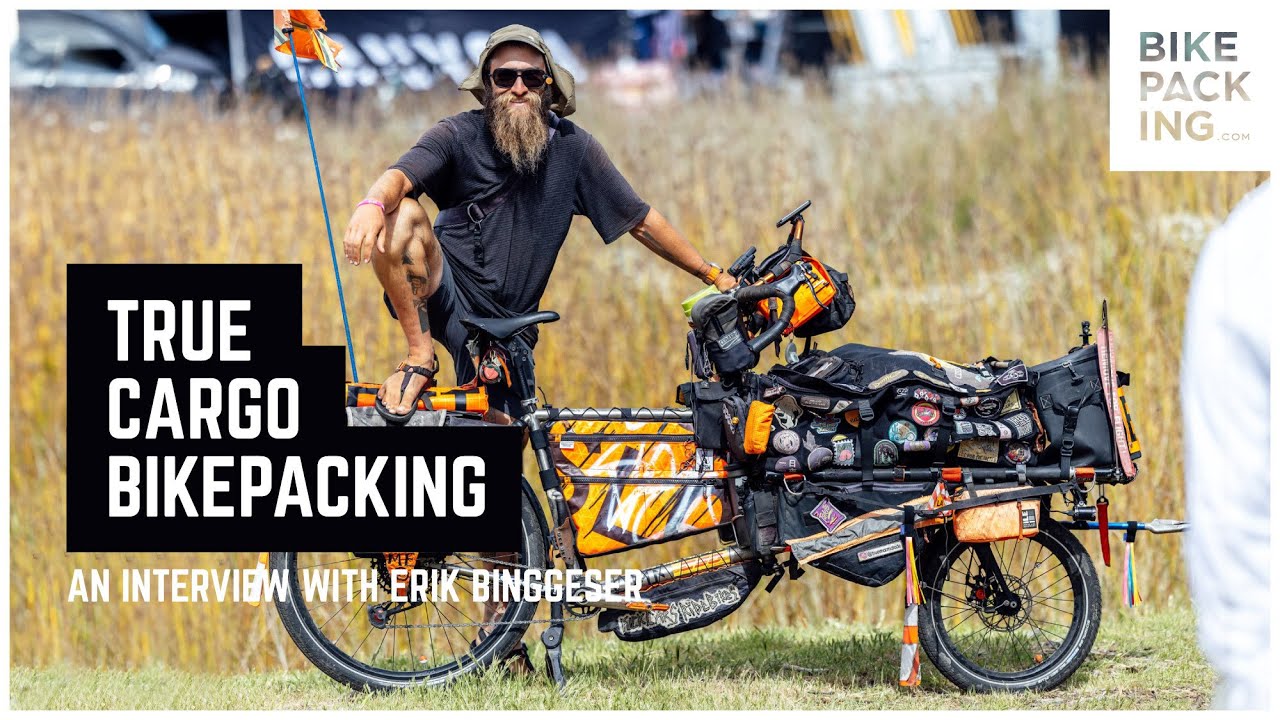 An Interview with Erik Binggeser - True Cargo Bikepacking