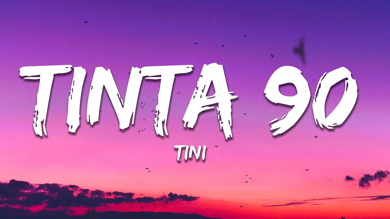TINI &ndash; tinta 90 (Letra / Lyrics)