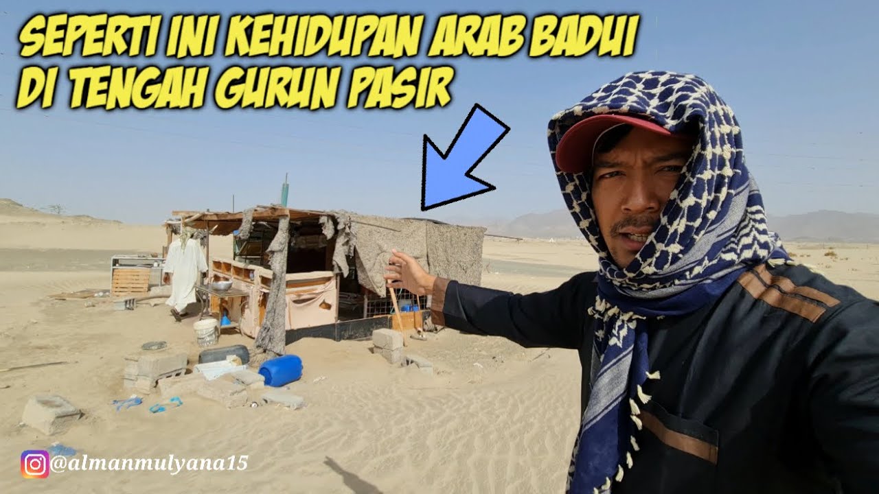 PENASARAN !! KEHIDUPAN ARAB BADUI DI PADANG PASIR