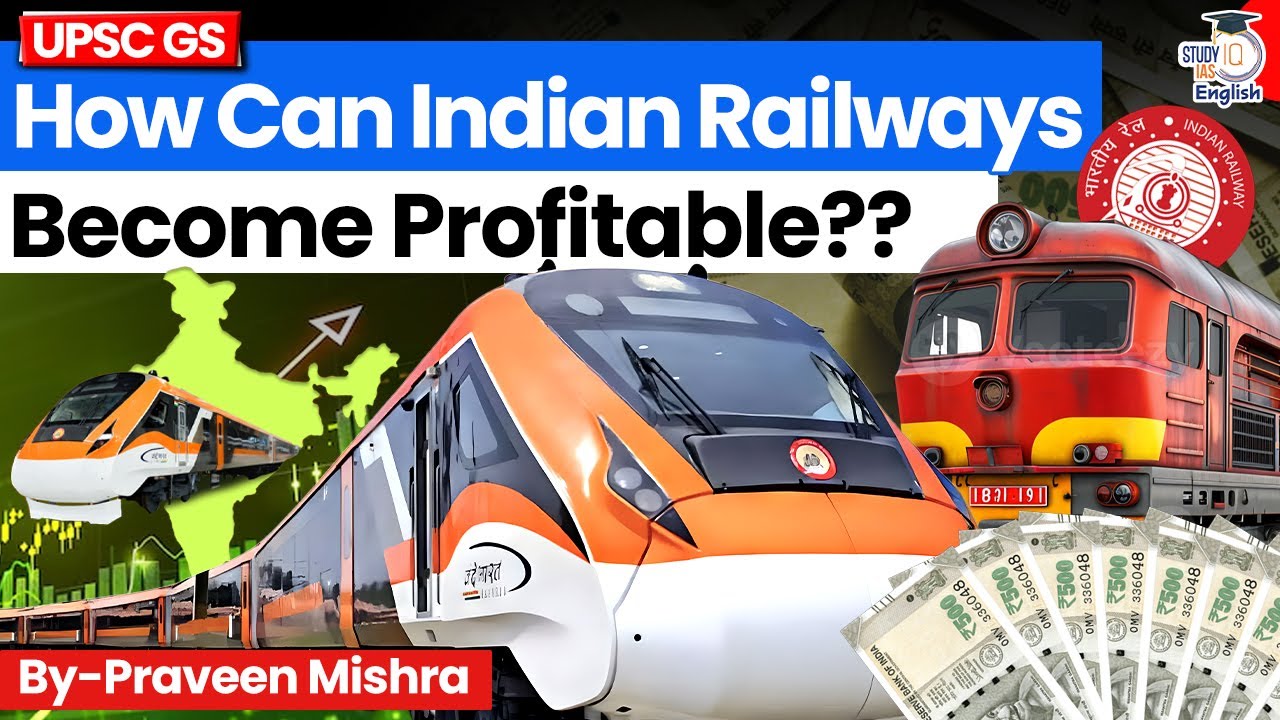 Indian Railways: Loss-Making Giant or Future Profit Powerhouse? | Praveen Mishra | StudyIQ English