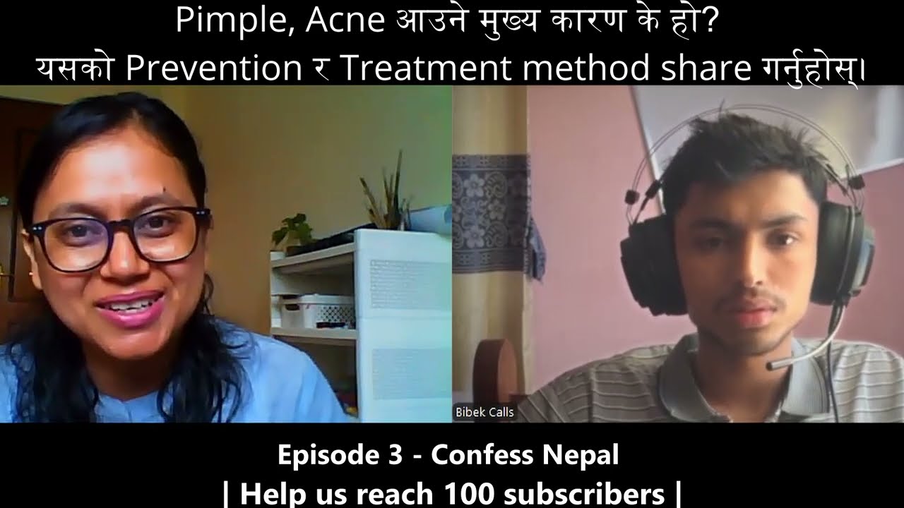 Confess Nepal EP 4 - Tired of Acne, Pimples?  Watch this episode for healthy skin and glowing face.