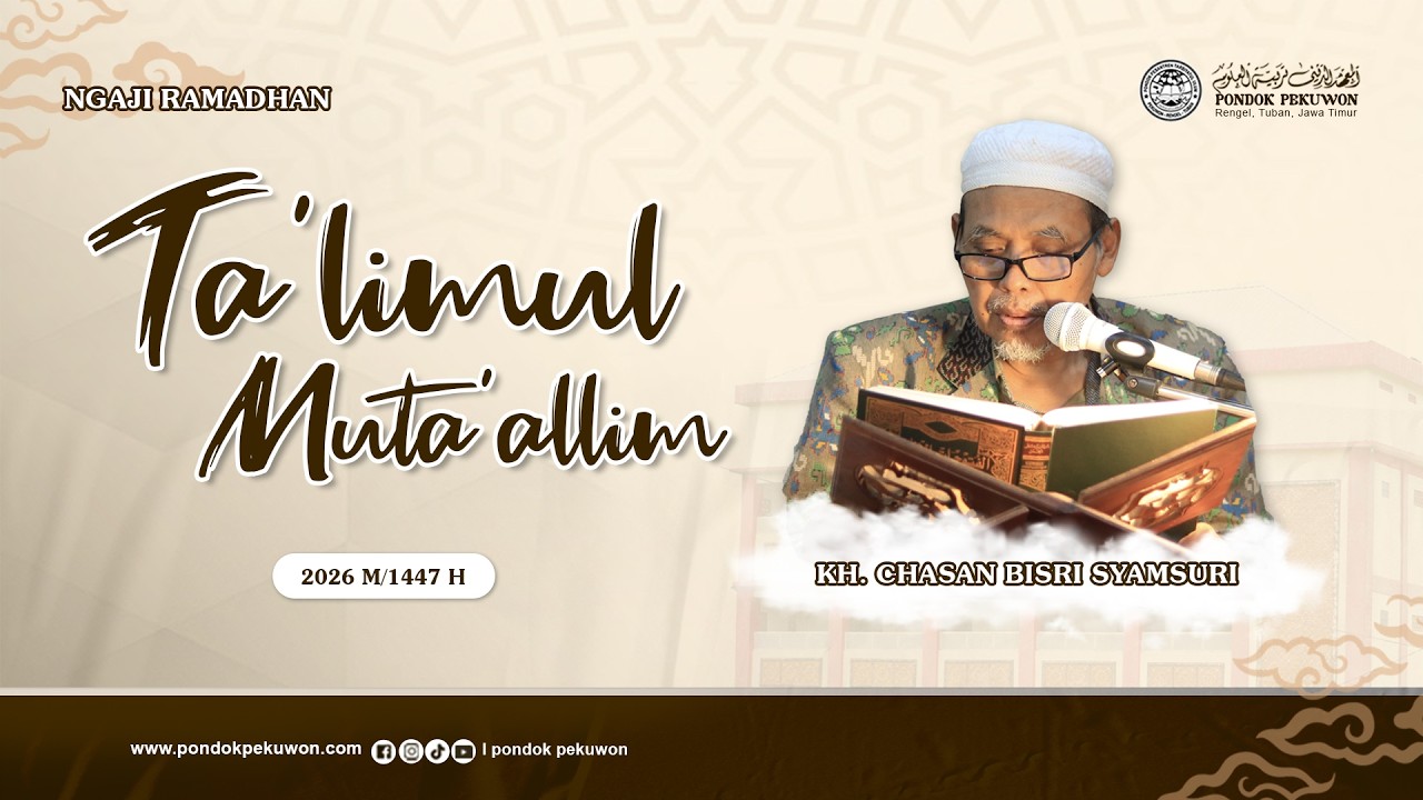 🔴(LIVE)#8 NGAJI RAMADHAN II TA'LIMUL MUTA'ALIM II K.H CHASAN BISRI SYAMSURI
