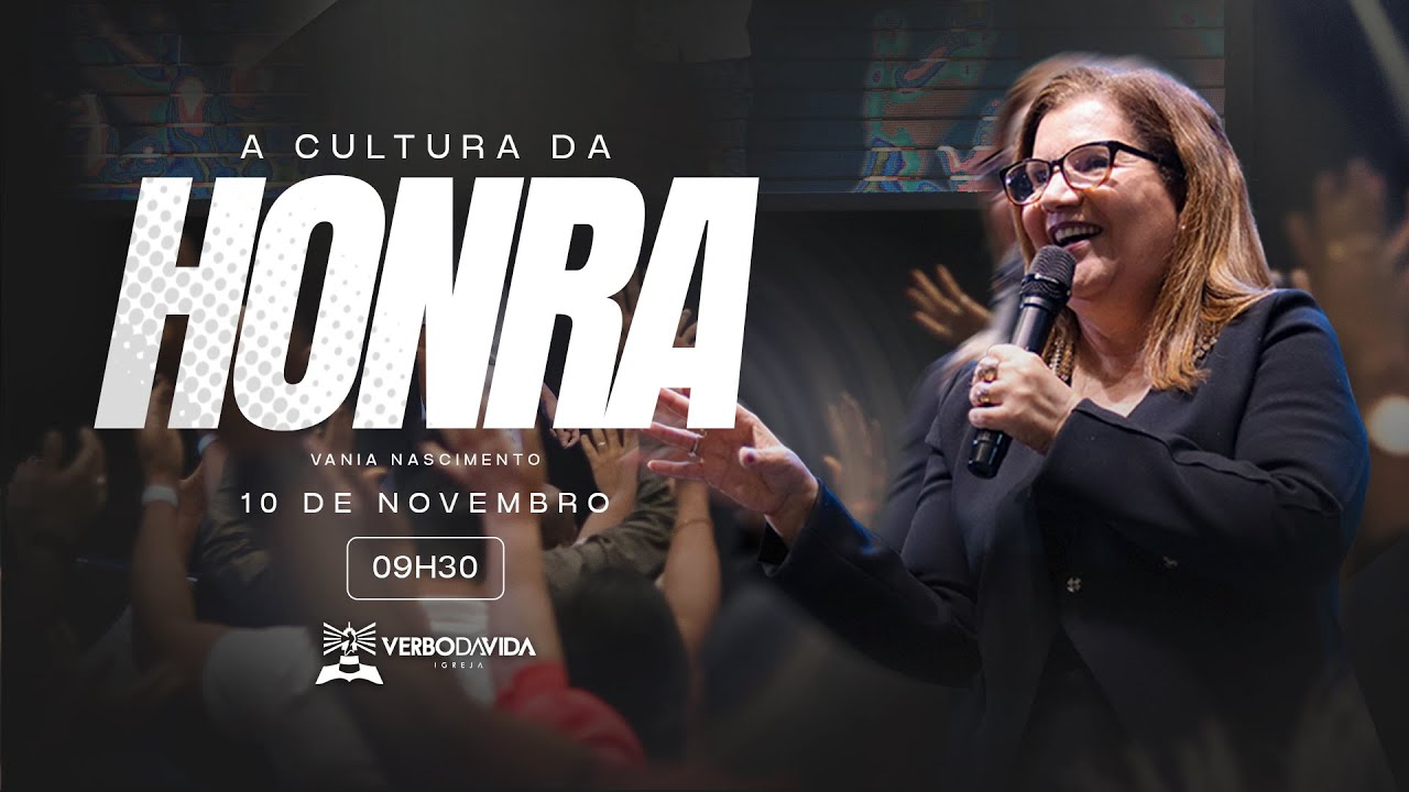 A CULTURA DA HONRA | VANIA NASCIMENTO | 10.11.2024 | VERBO SALVADOR