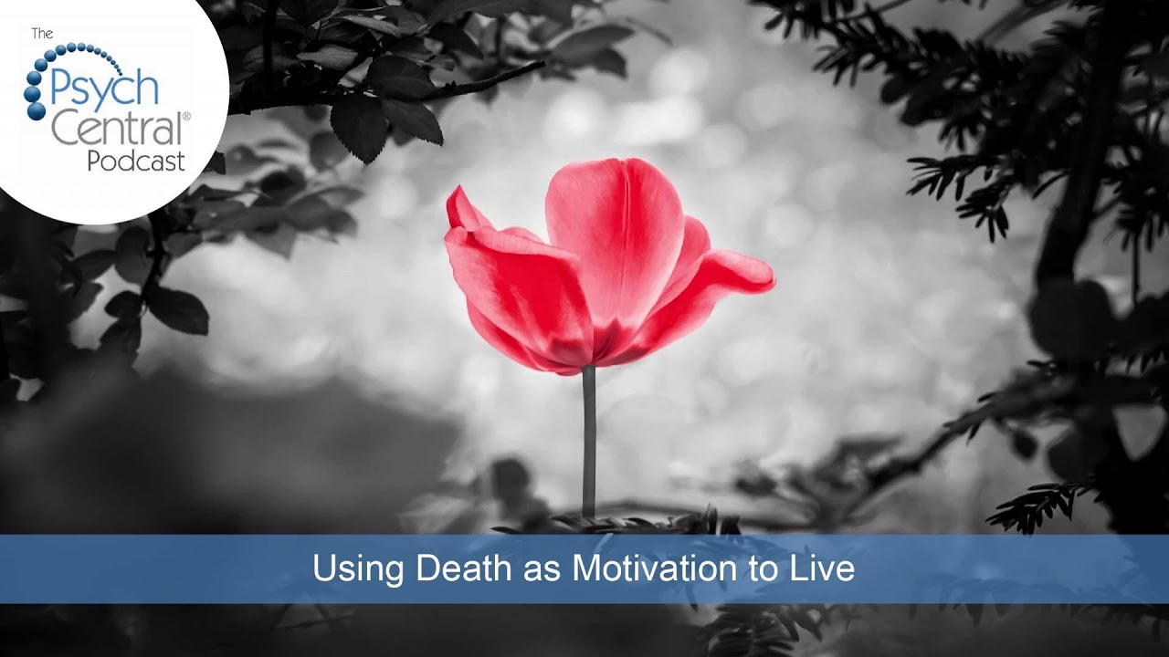 Using Death as Motivation to Live