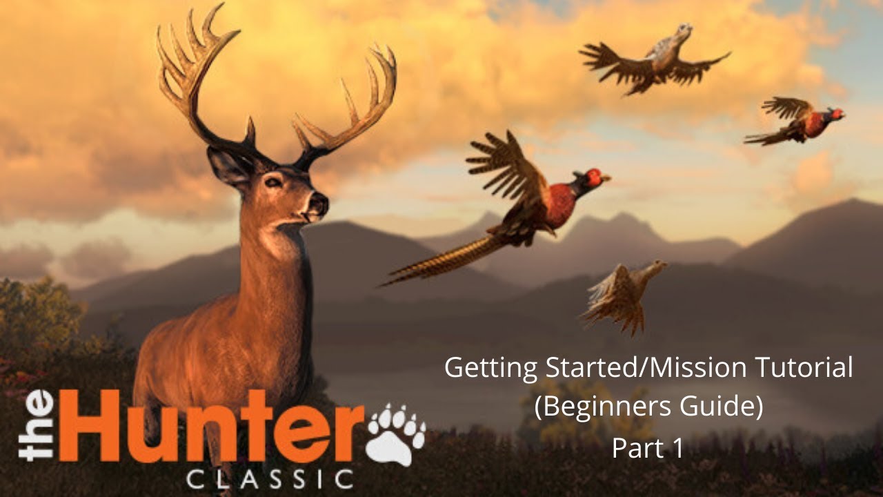 theHunter Classic | Getting Started/Mission Tutorial (Beginners Guide) | Part 1