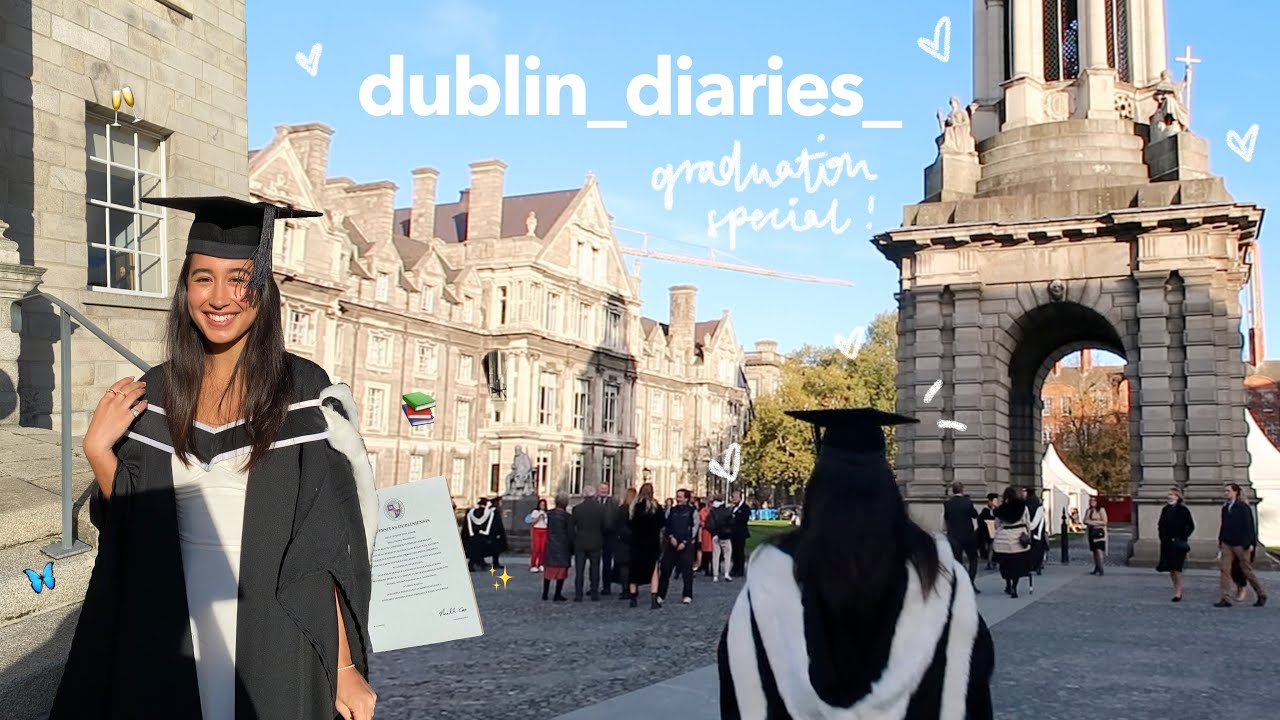 finally graduating from college | dublin diaries