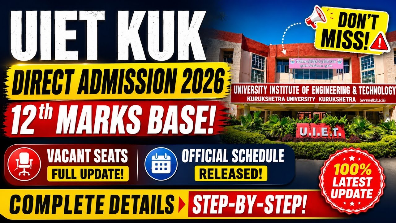 UIET KUK Direct Admission 2026: 12th Marks Base! Vacant Seats + Official Schedule Don't Miss⚠️ 