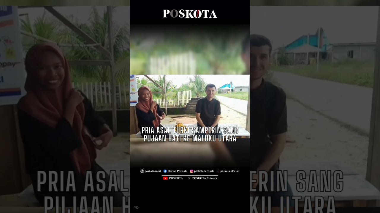 Pria Asal Turki Samperin Sang Pujaan Hati Ke Maluku Utara