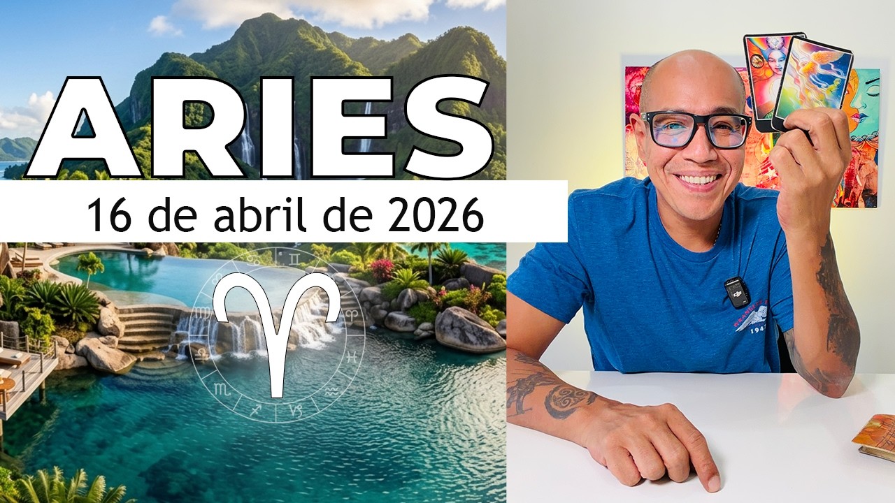ARIES | Hor&oacute;scopo de hoy 16 de Abril 2026
