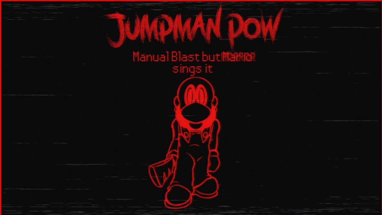 Jumpman Pow - FNF Manual Blast but Horror Mario/Ultra M sings it