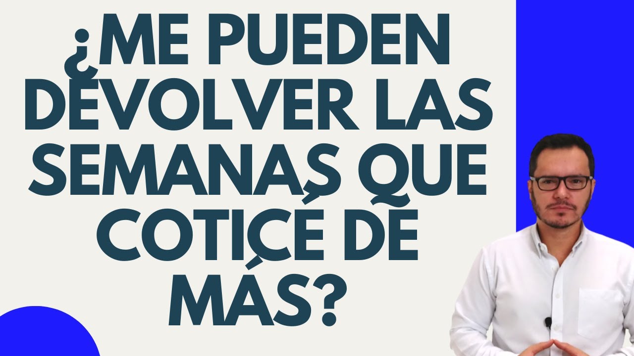 🔴SEMANAS COTIZADAS DE MÁS | DEVOLUCIÓN DE SEMANAS COTIZADAS EN COLPENSIONES🔴