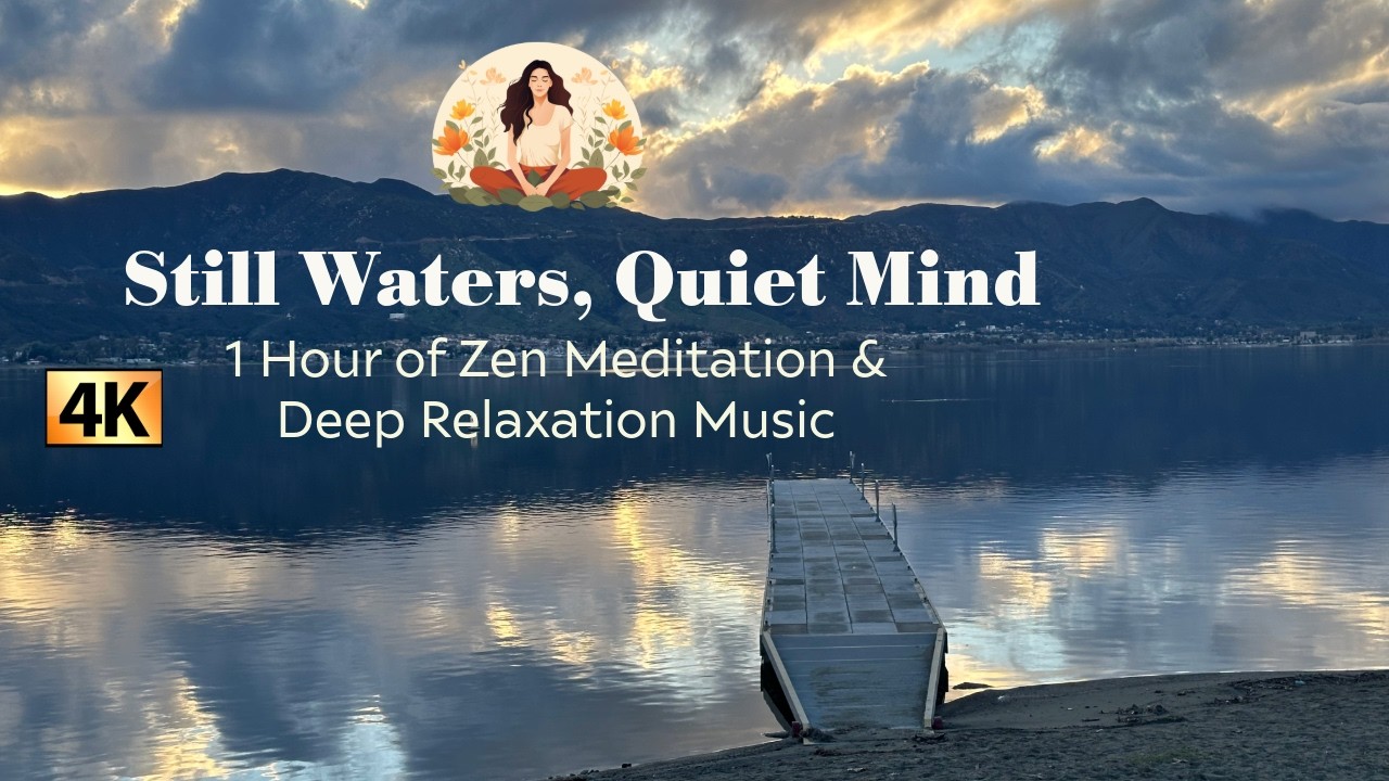 🧘Still Waters, Quiet Mind | 1 Hour of Meditation & Deep Relaxation Music #meditation #zenvibes