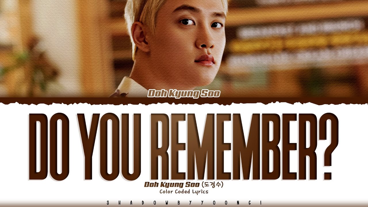 Doh Kyung Soo (D.O.) 'Do you remember?' Lyrics (도경수 놀이터 가사) [Color Coded Han_Rom_Eng]