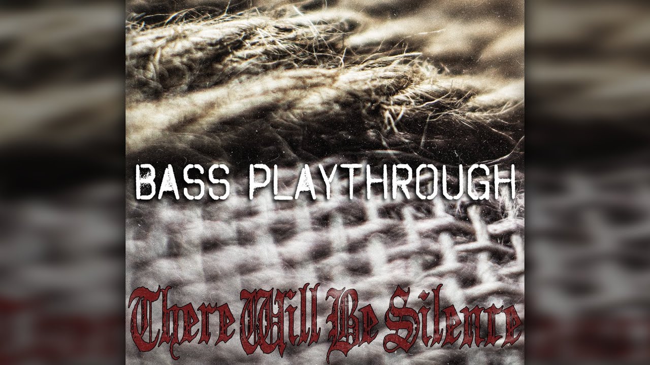 There Will Be Silence - Bass Playthrough