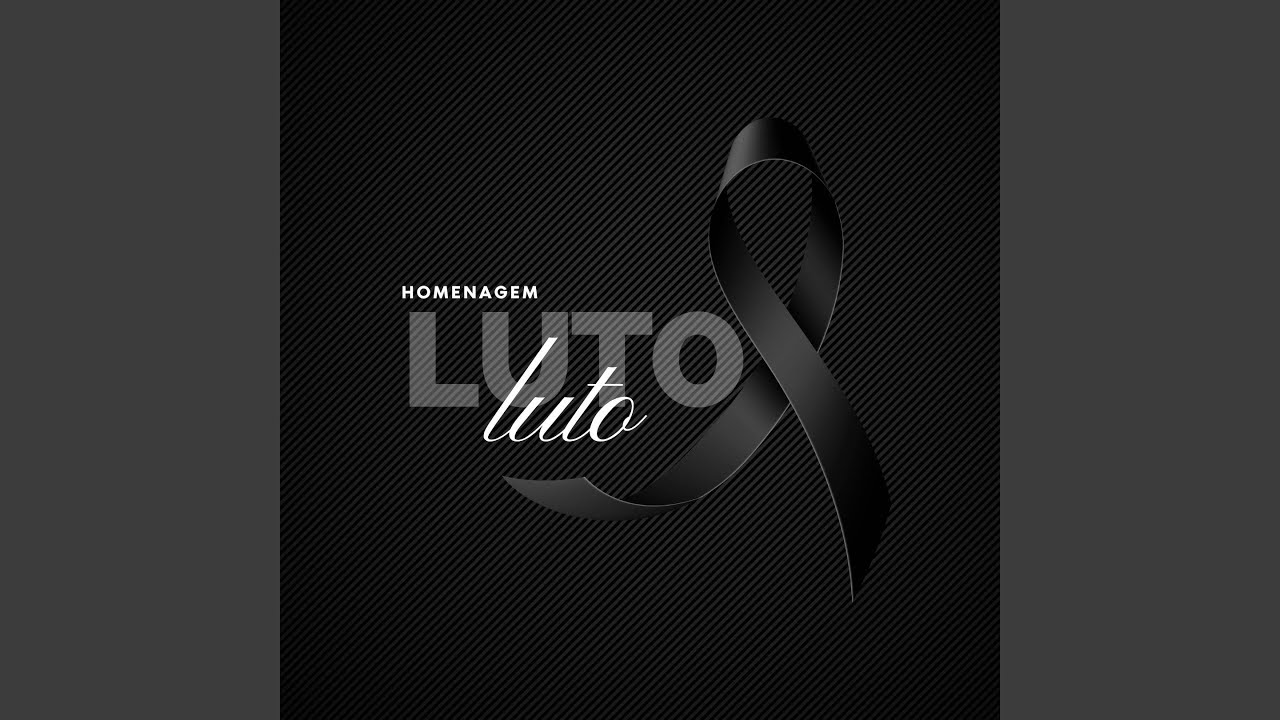 LUTO Homenagem descanse em Paz