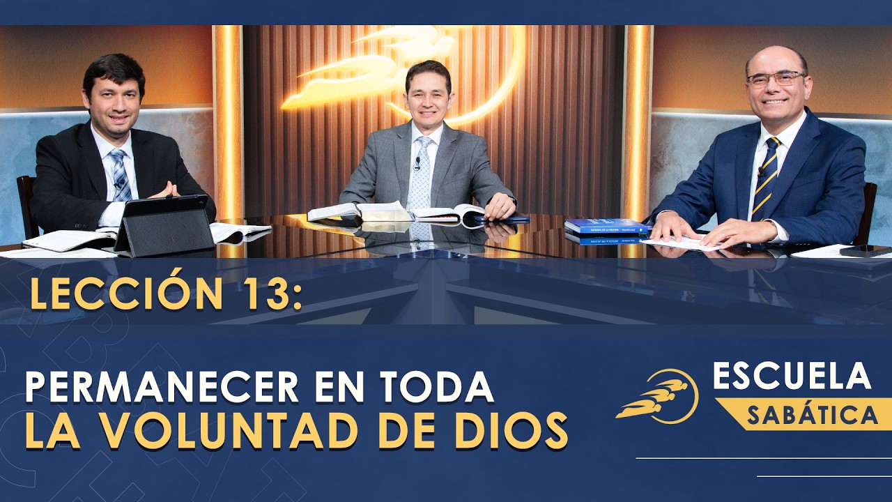 Escuela Sab&aacute;tica | Lecci&oacute;n 13: PERMANECER EN TODA LA VOLUNTAD DE DIOS | SUMtv