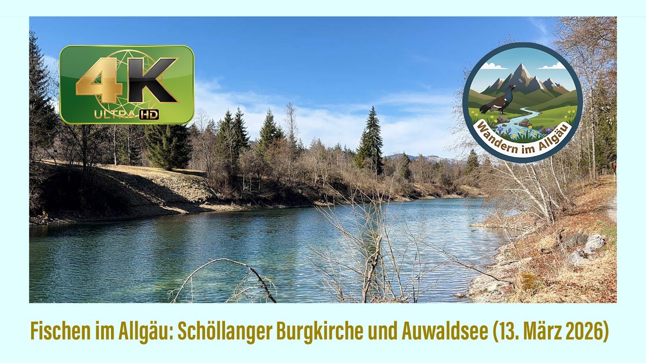 Fischen im Allgäu: Schöllanger Burgkirche und Auwaldsee (13. März 2026)