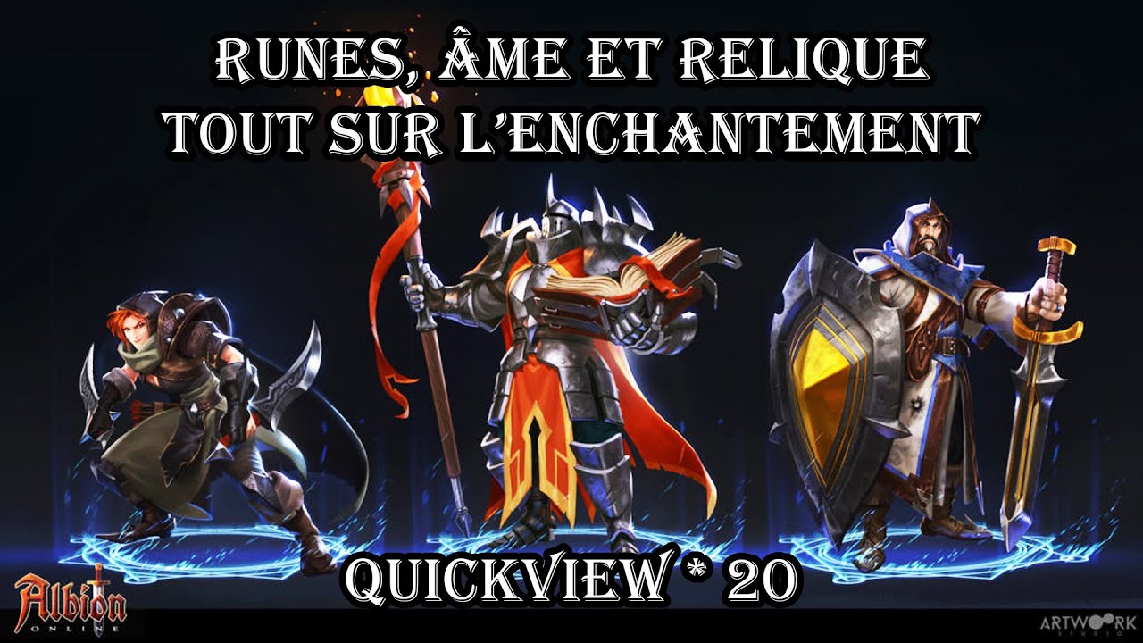 [FR] Albion Online [QuickView] 20 - Runes, Âme et Reliques, Tout savoir sur l'Enchantement