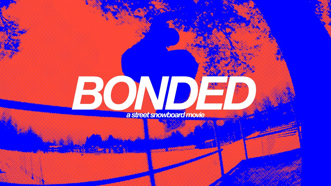 Bonded &ndash; a street Snowboard Movie