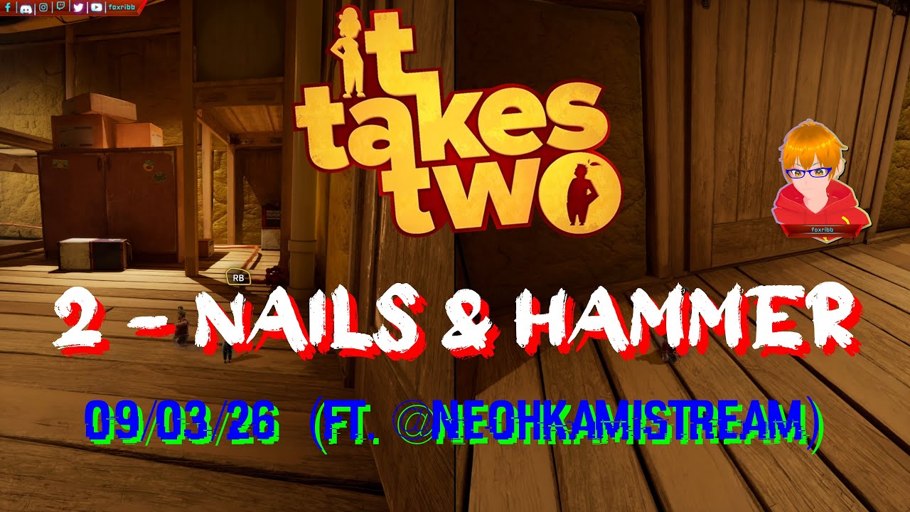 It Takes Two - #2 [4K] - Nails & Hammer - 09/03/26 (ft. @NeohkamiSTREAM)
