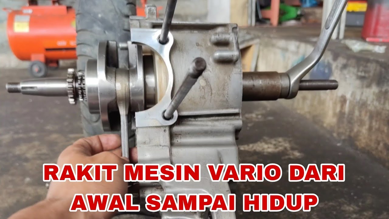 COCOK UNTUK PEMULA TUTORIAL RAKIT MESIN VARIO 125 DARI AWAL SAMPAI MESIN TES HIDUP