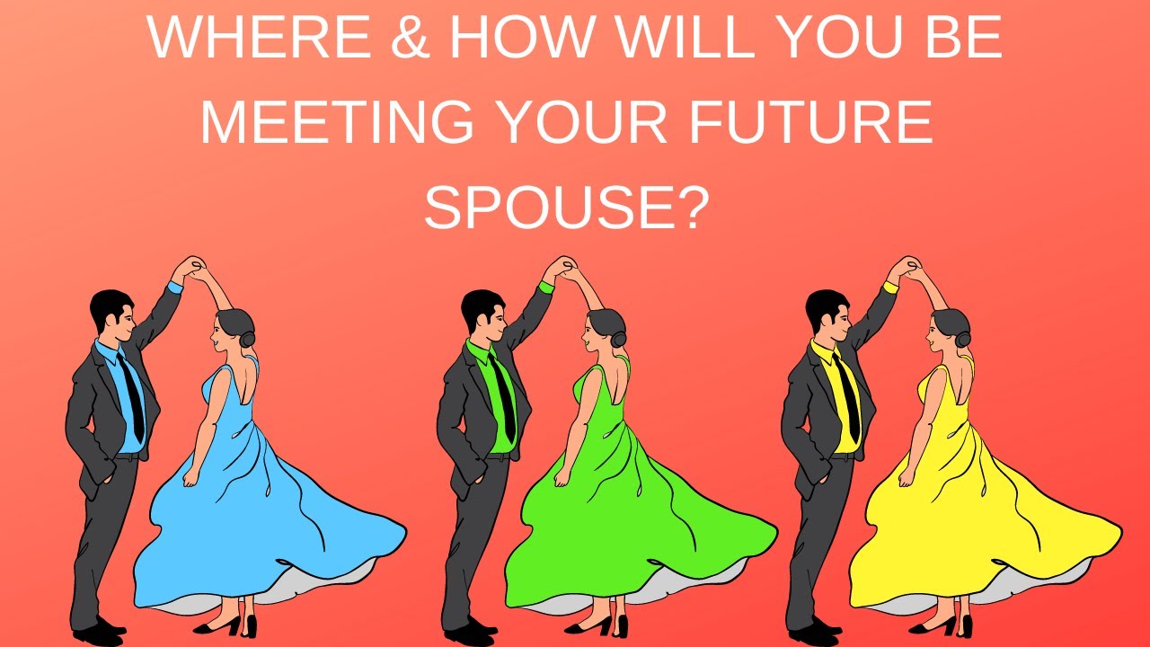 💍💕🌹Where & How Will You Meet Your Future Spouse?💍💕🌹Pick A Card Love Reading