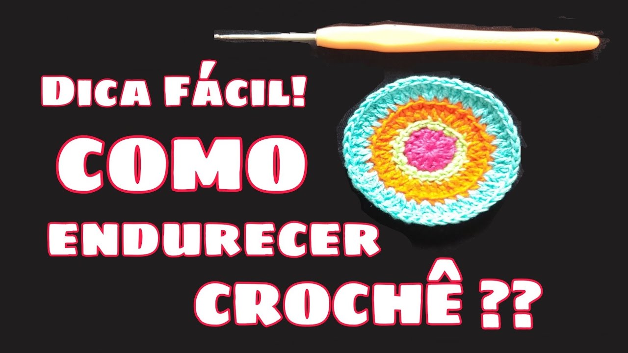 COMO ENDURECER CROCHÊ/TERMOLINA CASEIRA. DIY fácil, com apenas 3 itens !!!