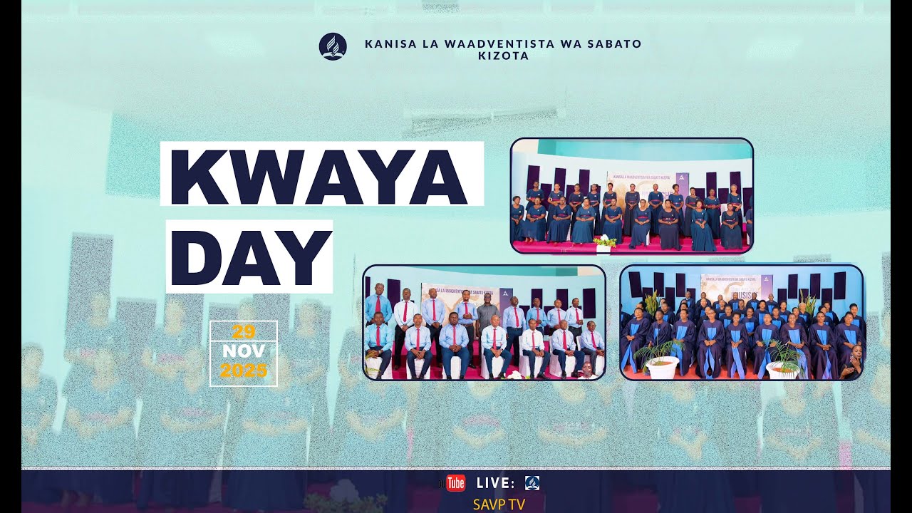 LIVE : KWAYA DAY  KANISA LA WAADVENTISTA WA SABATO KIZOTA.