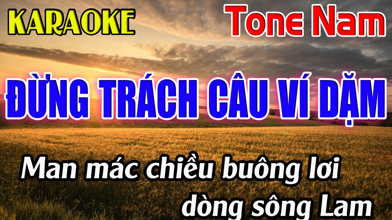 Đừng Trách Câu Ví Dặm Karaoke Tone Nam ( Em ) Karaoke Dễ Hát - Beat Mới