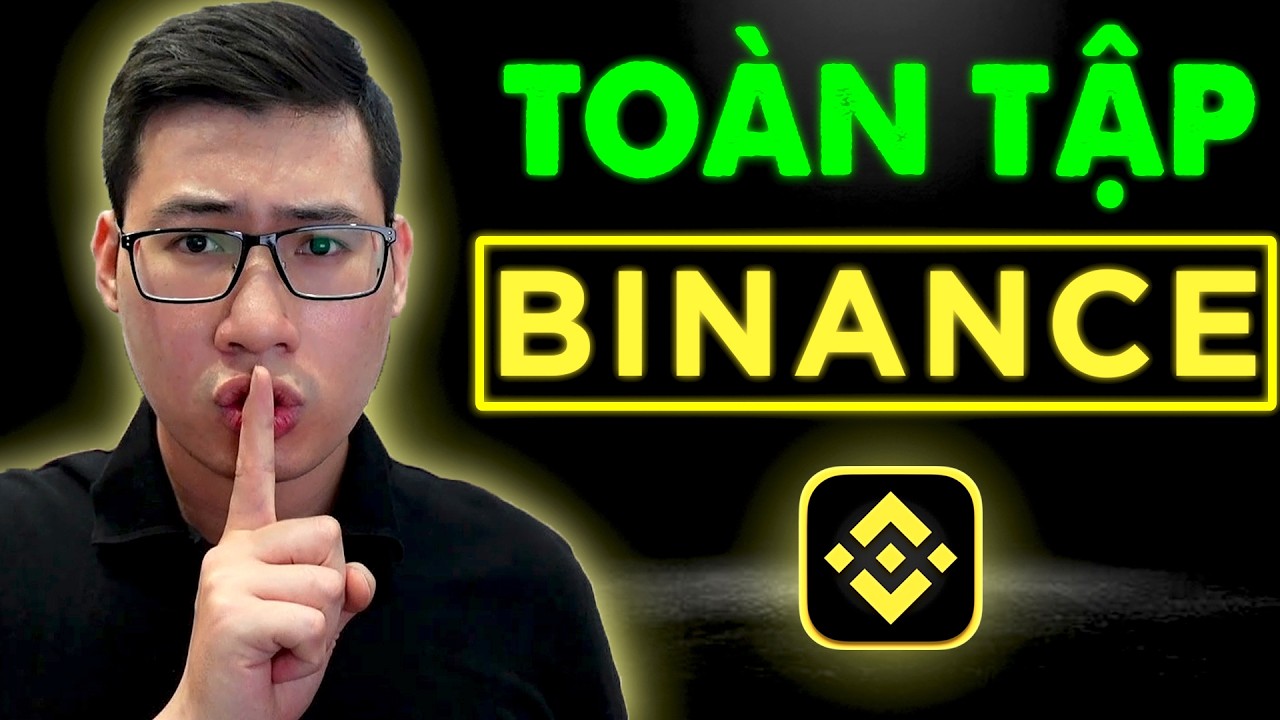 Hướng Dẫn Toàn Tập Binance 2026 (Chỉ 1 Video)