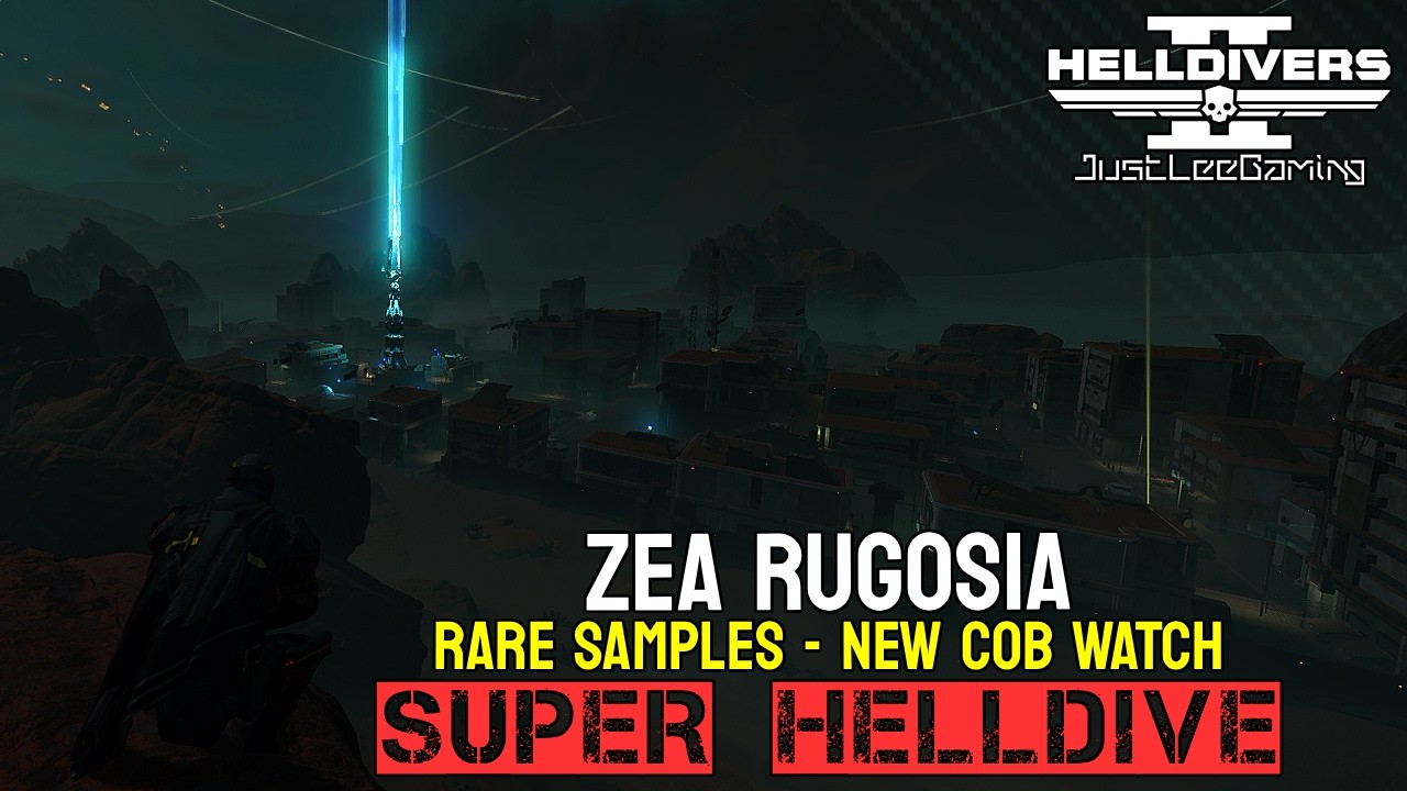 HELLDIVERS 2: ZEA RUGOSIA Rare Samples – NEW COB Watch | Super Helldive | JustLeeGaming
