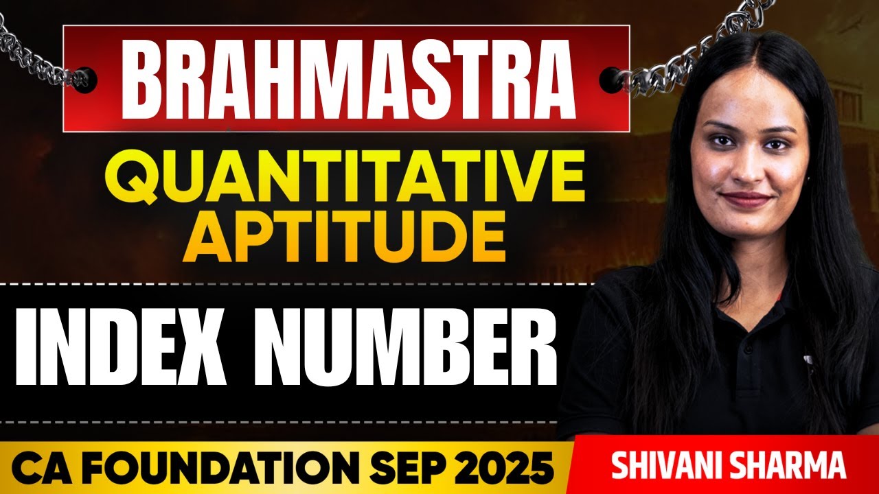Index numbers | Quantitative Aptitude | CA Foundation Sep'25 | Shivani Sharma