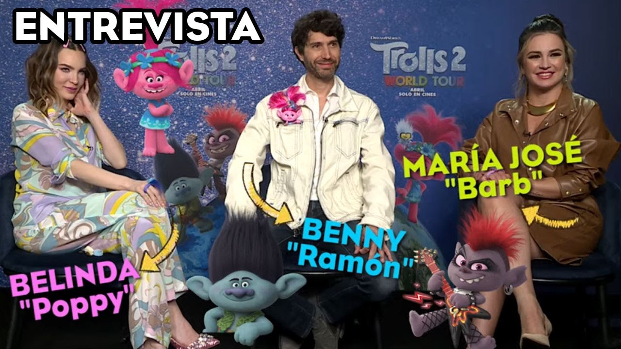 TROLLS 2: Hablamos con BELINDA, BENNY IBARRA Y MARIA JOSÉ