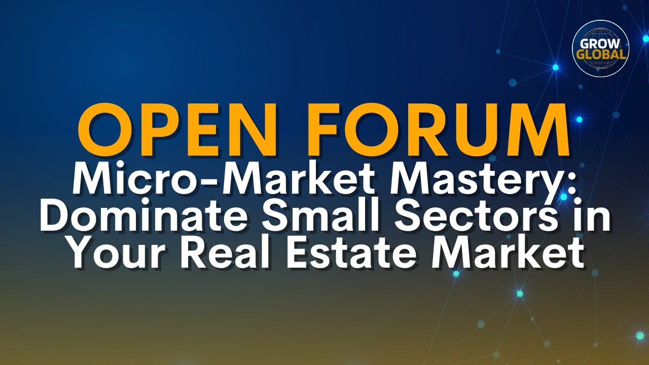 Grow Global Realtor Mastermind: Micro-Market Mastery