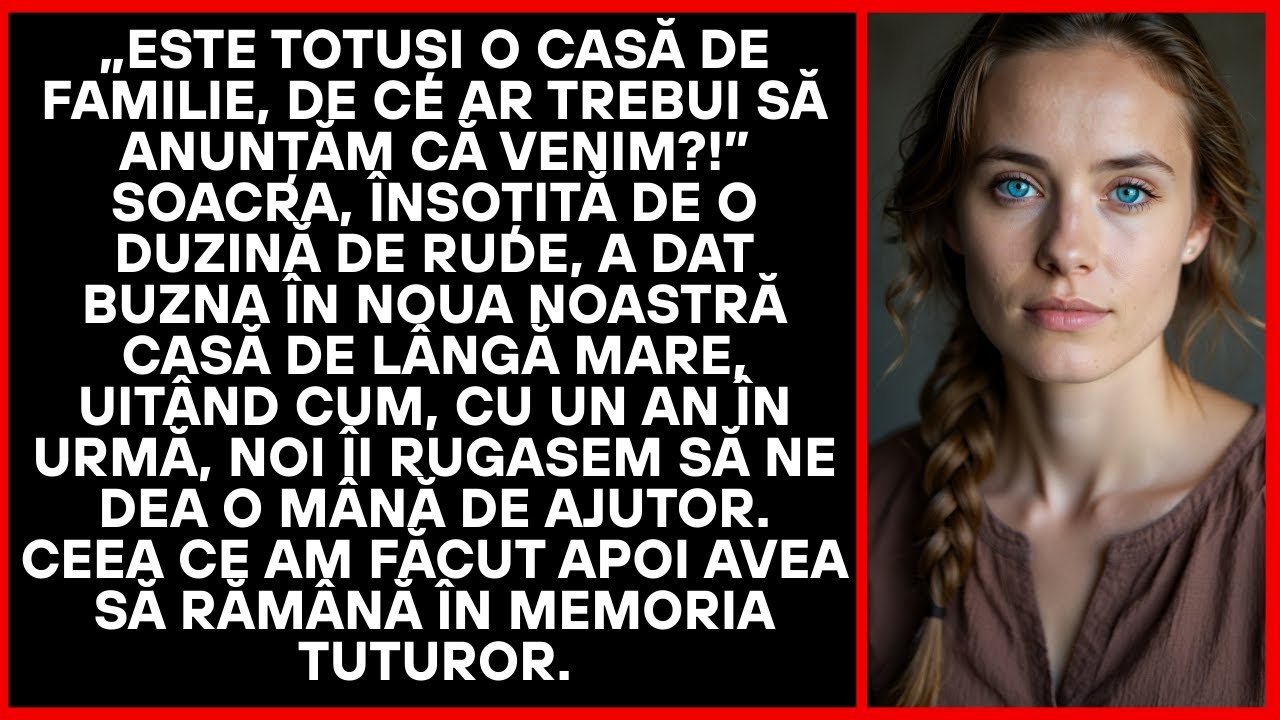 E o casă de familie, de ce să anunțăm venirea? spuse soacra despre casa mea la mare.