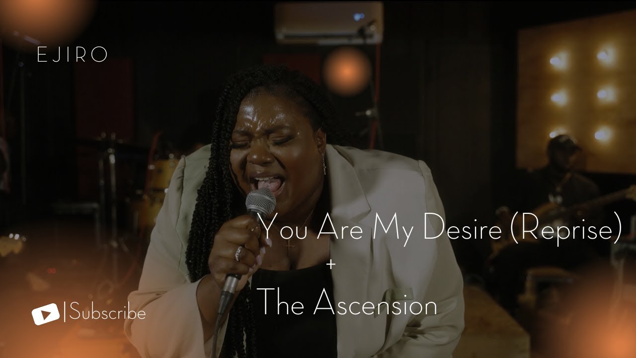 You Are My Desire - Reprise & The Ascension (Live) | Ejiro (Official Video)