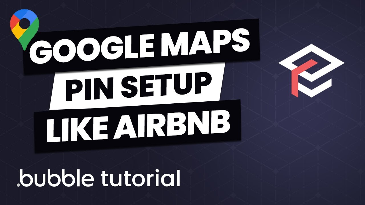 Setup Google Maps in Bubble - Tutorial
