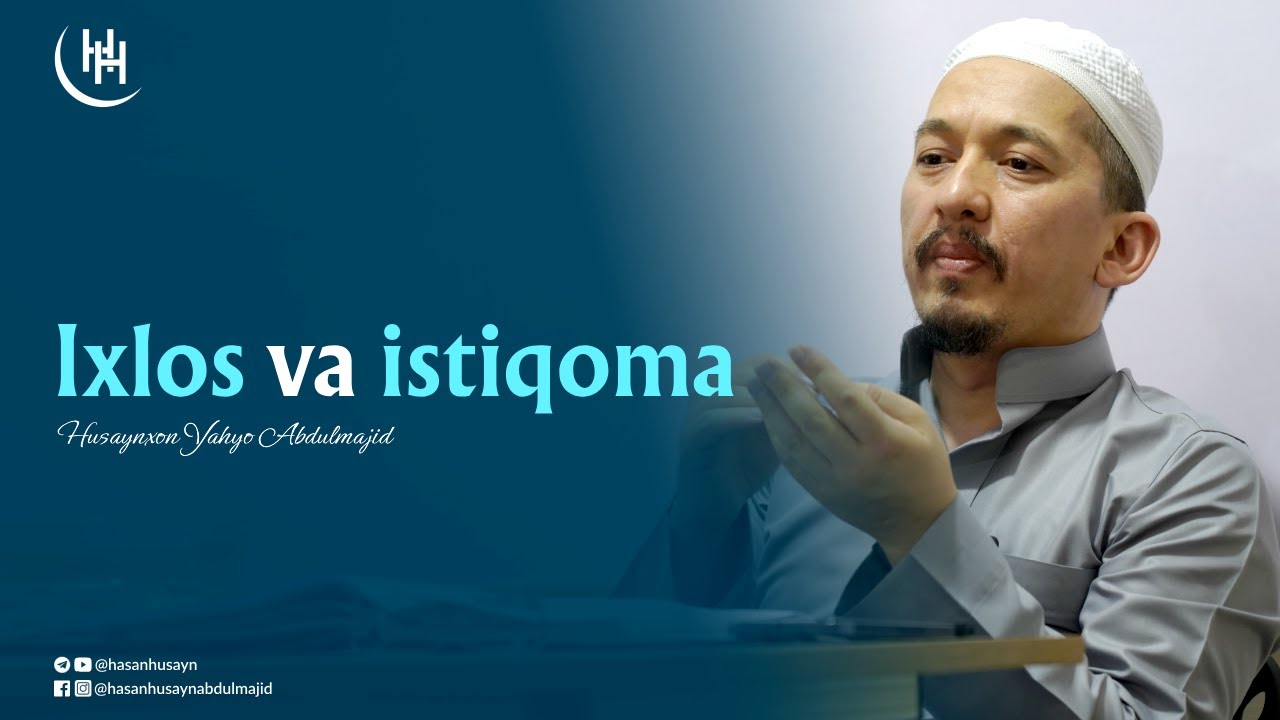 Istiqoma va ixlos - Husaynxon Yahyo Abdulmajid I Истиқома ва ихлос - Ҳусайнхон Яҳё Абдулмажид